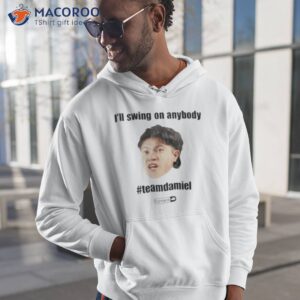 ill swing on anybody teamdamiel shirt hoodie 1