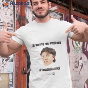 ill swing on anybody teamdamiel shirt tshirt 1 1