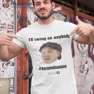 ill swing on anybody teamdamiel shirt tshirt 1