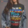 I’m An Autism Mom My Level Of Sarcasm Depends On Your Level Of Stupidity Shirt