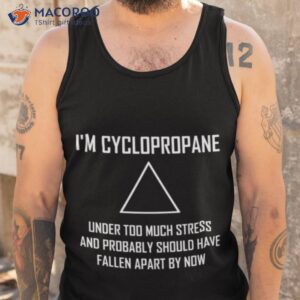 im cyclopropane funny stressed chemistry joke shirt tank top