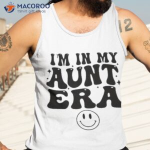 im in my aunt era shirt tank top 3