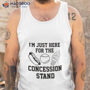 im just here for the concession stand shirt tank top