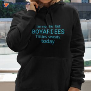 im no chef but boyardees titties sweaty today shirt hoodie 2