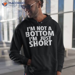 im not a bottom im just short shirt hoodie 1