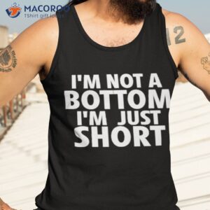 im not a bottom im just short shirt tank top 3