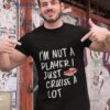 I’m Not A Player I Just Cruise A Lot Car Shirt