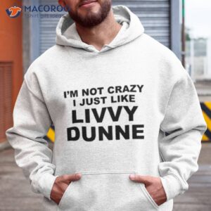 im not crazy livvy dunne olivia dunne shirt hoodie