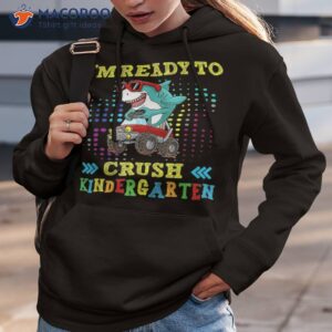 im ready to crush kindergarten happy shark back school shirt hoodie 3