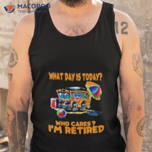 im retired for school bus drivers shirt tank top