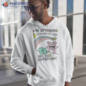 im spreading disinformation on the internet shirt hoodie 1