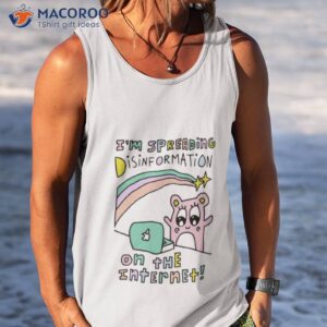 im spreading disinformation on the internet shirt tank top