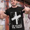 In Glock We Trusshirt