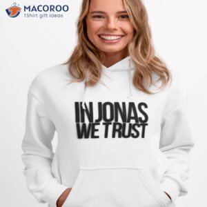 in jonas we trust jonas brothers shirt hoodie 1