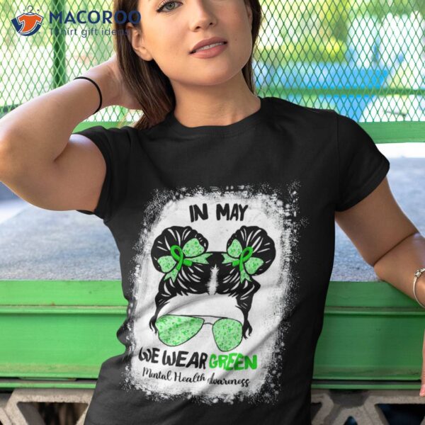 In May We Wear Green Messy Bun Tal Health Awareness Month Shirt