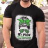 In May We Wear Green Messy Bun Tal Health Awareness Shirt