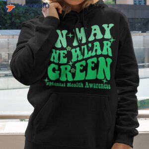 in may we wear green tal health awareness month wavy shirt hoodie