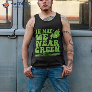 in may we wear green tal health awareness shirt tank top 2