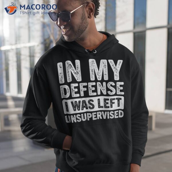 In My Defense I Was Left Unsupervised | Funny Retro Vintage Shirt