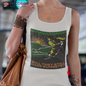 in the future will they have sunsets shirt tank top 4