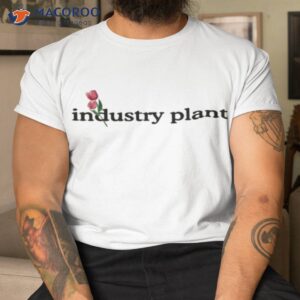 industry plant shirt tshirt