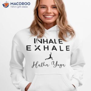 inhale exhale hatha yoga instructor meditation guru shirt hoodie 1