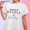 Inhale Exhale Hatha Yoga Instructor, Meditation, Guru Shirt