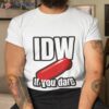 Intellectual Dark Web Red Pill If You Dare Sam Harris Shirt