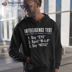 Intelligence Test Say Eye M A P Ness Funny Dad Joke Shirt