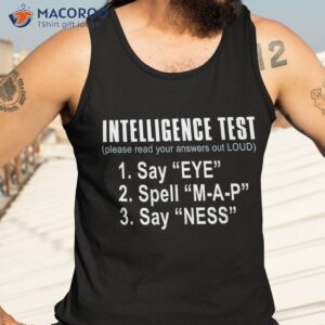 intelligence test say eye m a p ness funny dad joke shirt tank top 3