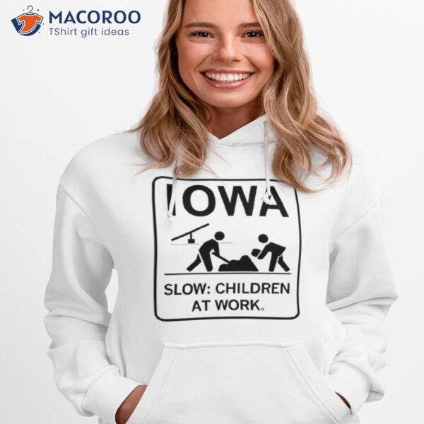 Iowa Slow Children At Work Shirt