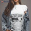 Is Father Is Someone Who Carries Pictures Money Used To Be Shirt