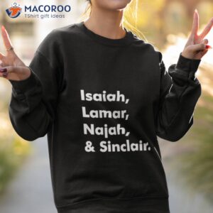isaiah lamar najah and sinclair shirt sweatshirt 2