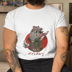 It’s Friday! Shirt