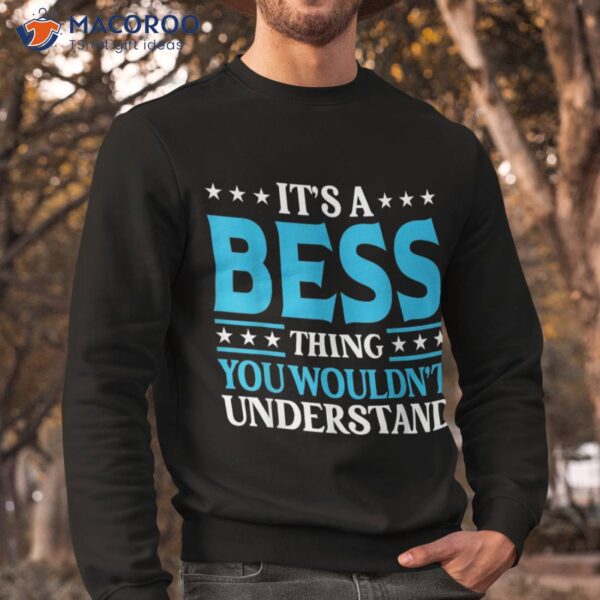 It’s A Bess Thing Wouldn’t Understand Girl Name Shirt