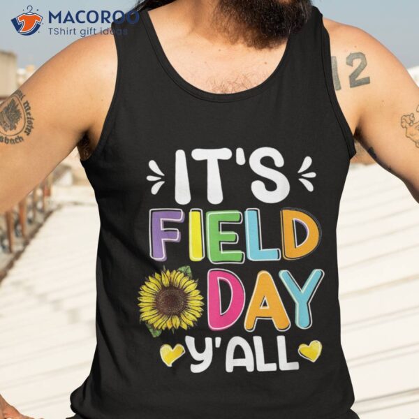 It’s Field Day Y’all Funny Sunflowers Designs Idea Shirt