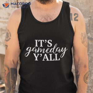 it s game day y all football baseball basketball amp soccer shirt tank top