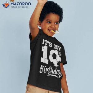 it s my 10th birthday soccer player 10 bday party team shirt tshirt 3