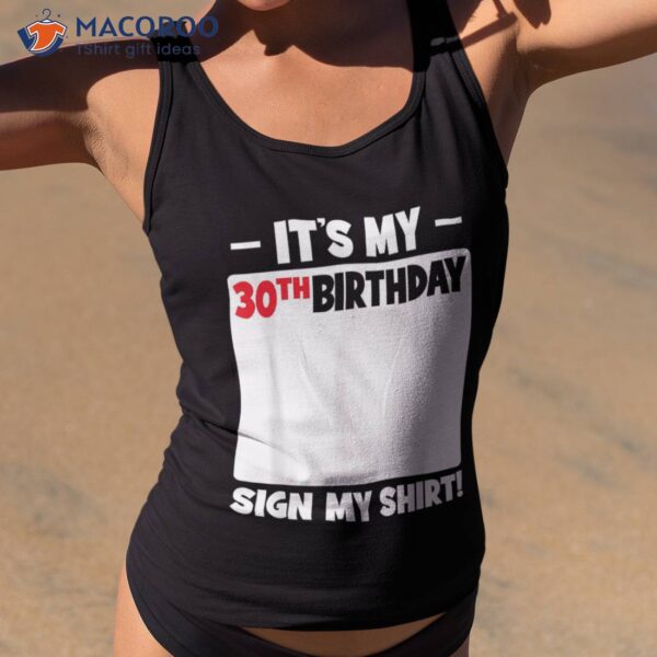 It’s My 30th Birthday 30 Years Old Party Sign Shirt