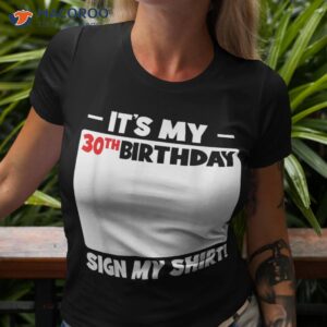 it s my 30th birthday 30 years old party sign shirt tshirt 3