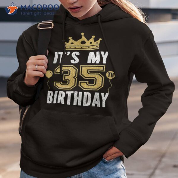 It’s My 35th Birthday Gift For 35 Years Old Man And Woman Shirt