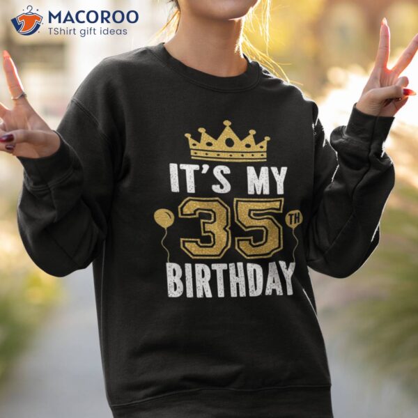 It’s My 35th Birthday Gift For 35 Years Old Man And Woman Shirt