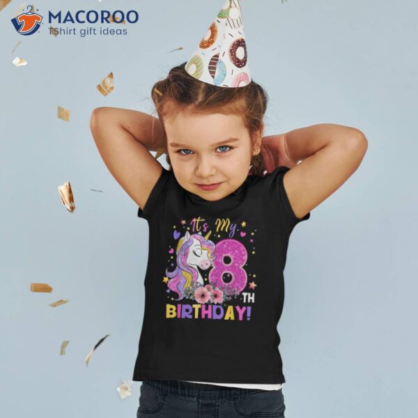 It’s My 8th Birthday Unicorn Girls Funny 8 Year Old Gift Shirt