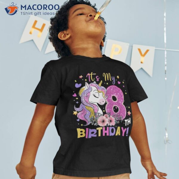 It’s My 8th Birthday Unicorn Girls Funny 8 Year Old Gift Shirt