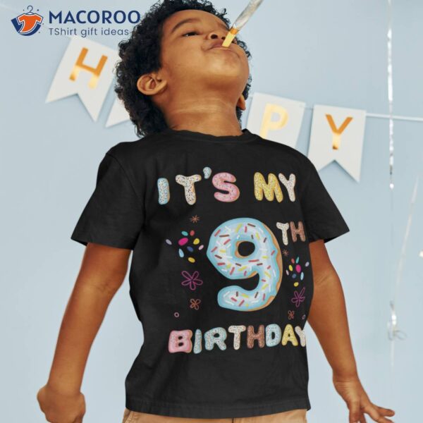 It’s My 9th Birthday Sweet Donuts Girls Funny 9 Year Old Shirt