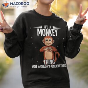 its a monkey thing shirt sweatshirt 2