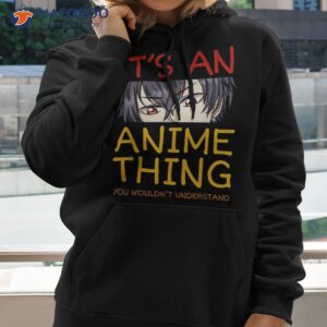 Its An Anime Thing You Wouldn’t Understand Manga Series Shirt