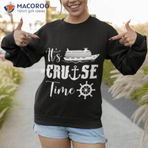 its cruise time t shirt sweatshirt 1