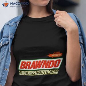 its got electrolytes brawndo the thirst mutilator shirt 2 tshirt