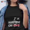 It’s Ok Everything Can Heal Mental Health Month Shirt